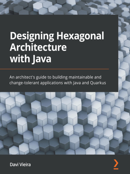 Title details for Designing Hexagonal Architecture with Java by Davi Vieira - Available